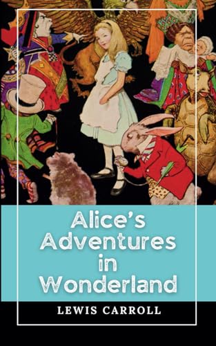 Alice's Adventures in Wonderland: A Literary Classic Whimsical Book von Independently published